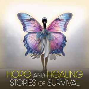 Hope and Healing Stories of Survival