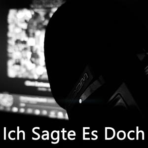 Ich Sagte Es Doch - Podcast