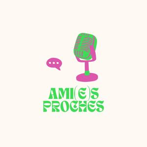 AMI(E)S PROCHES