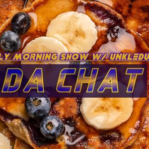 EARLY MORNING SHOW W/ UNKLE DEUCE - DA CHAT