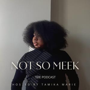 Not So Meek, The Podcast