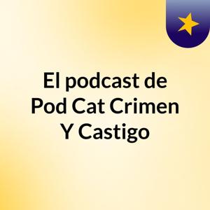 El podcast de Pod Cat Crimen Y Castigo