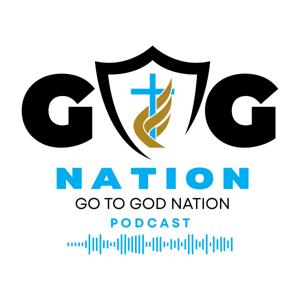 Go To GOD Nation Podcast