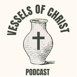 Vessels of Christ