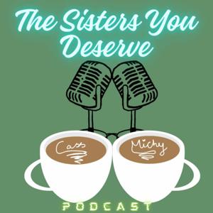 The Sisters You Deserve