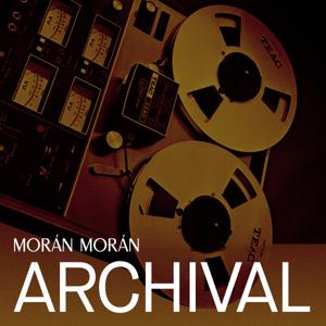 Morán Morán: Archival