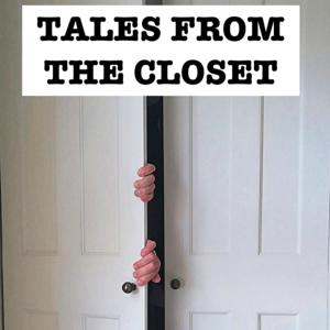 Tales from the Closet