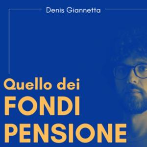 Quello dei Fondi Pensione