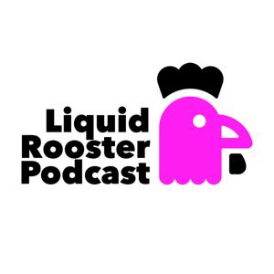 Liquid Rooster