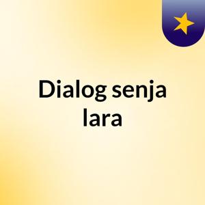 Dialog senja lara