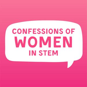 Confessions of Women in STEM