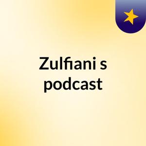 Zulfiani's podcast