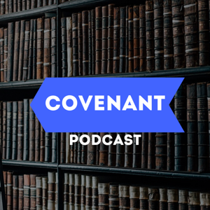 Covenant Podcast