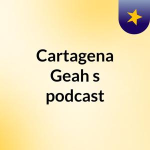 Cartagena Geah's podcast