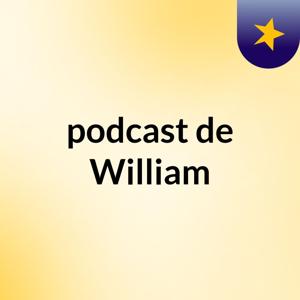 podcast de William