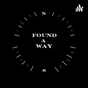 Found A Way Podcast
