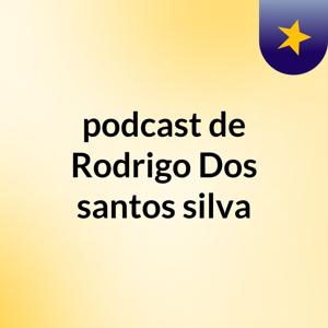 podcast de Rodrigo Dos santos silva