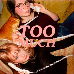 Too Much