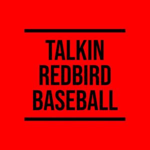 Talkin Redbird Baseball