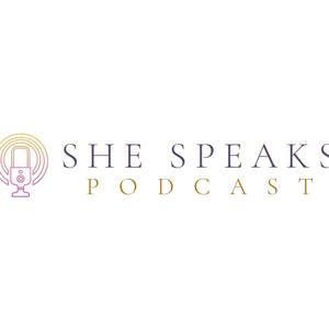 She Speaks Podcast