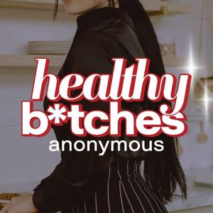 Healthy B*tches Anonymous