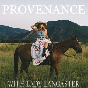 PROVENANCE with Lady Lancaster