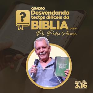 Desvendando textos Difíceis da Bíblia - Rede 3.16
