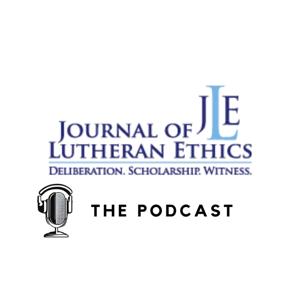 Ethics Spotlight: The Podcast of the Journal of Lutheran Ethics