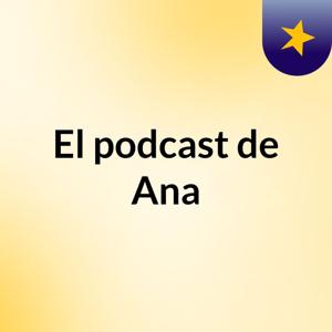 El podcast de Ana