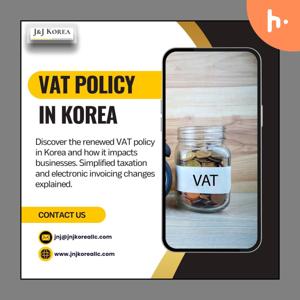 Renewed VAT Policy Korea: Key Changes Explained