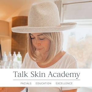 Talk Skin Academy Podcast