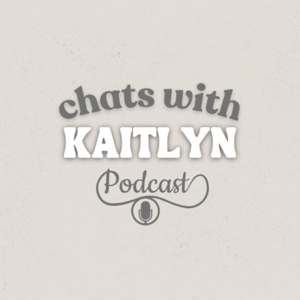 Chats with Kaitlyn Podcast