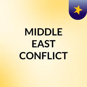 MIDDLE EAST CONFLICT