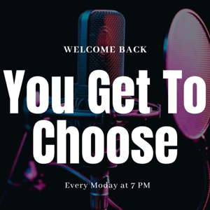 You Get To Choose