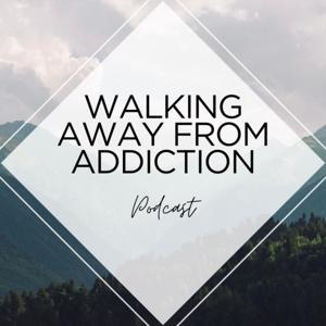 Walking Away From Addiction
