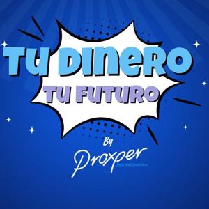 Tu dinero, tu futuro. by Proxper