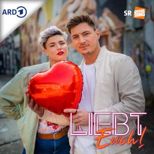 Liebt Euch! Der Dating Podcast