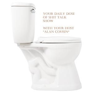 Your Daily Dose of Shit Talk Show