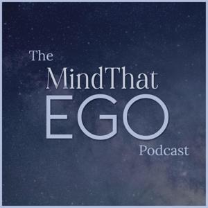 The MindThatEgo Podcast