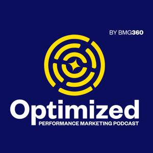 Optimized, A Performance Marketing Podcast by BMG360