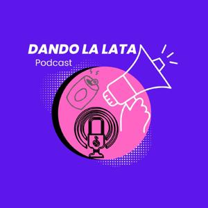 Dando la lata podcast