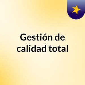 Gestión de calidad total
