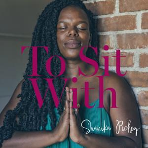 To Sit With by Shanika Pichey