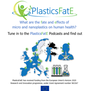 PlasticsFatE Podcasts - Unveiling the Hidden Dangers of Micro and Nanoplastics