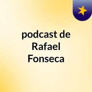 podcast de Rafael Fonseca