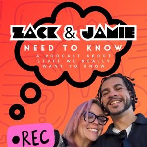Zack and Jamie Need to Know