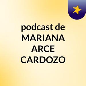 podcast de MARIANA ARCE CARDOZO