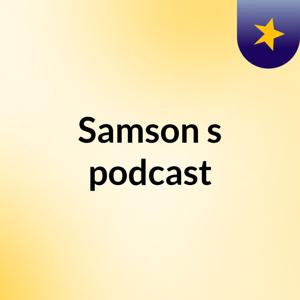 Samson's podcast