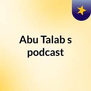 Abu Talab's podcast