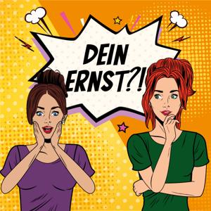 Dein Ernst?!